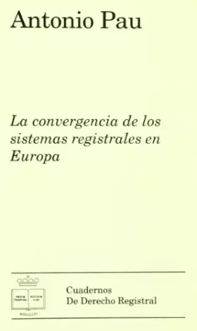 Couverture du produit · La convergencia de los sistemas registrales en Europa