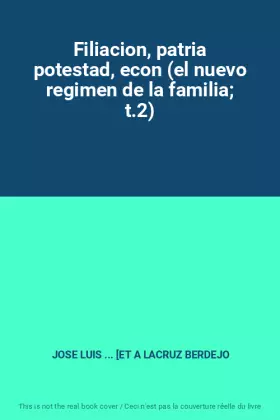 Couverture du produit · Filiacion, patria potestad, econ (el nuevo regimen de la familia t.2)