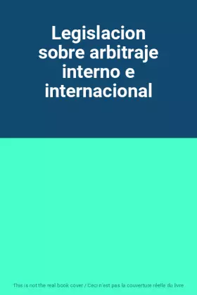 Couverture du produit · Legislacion sobre arbitraje interno e internacional