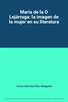 Couverture du produit · María de la O Lejárraga: la imagen de la mujer en su literatura