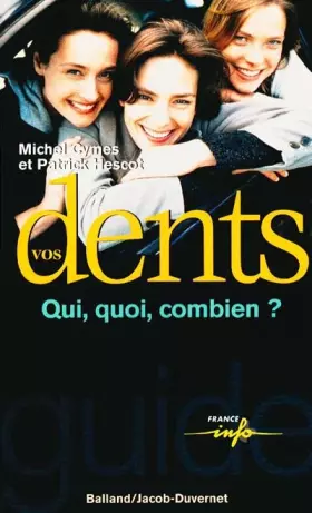 Couverture du produit · Vos dents : Qui, quoi, combien ?
