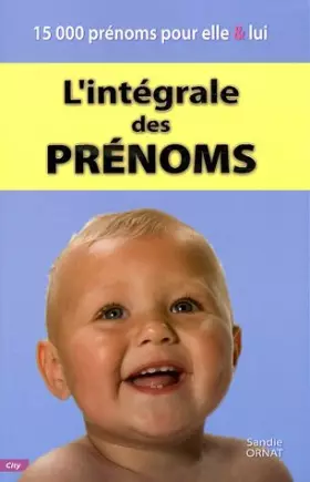 Couverture du produit · L'intégrale des prénoms : 15 000 prénoms pour elle et lui
