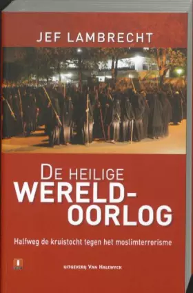 Couverture du produit · Heilige wereldoorlog: Halfweg de kruistocht tegen moslimterror