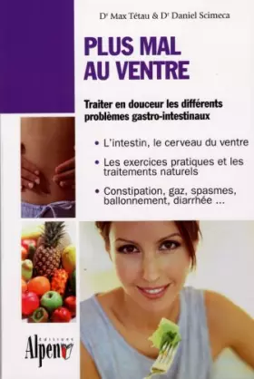 Couverture du produit · Plus Mal au Ventre : traiter en douceur les différents problèmes gastro-intestinaux