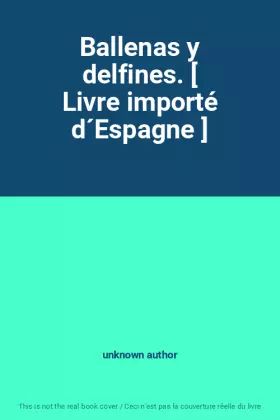 Couverture du produit · Ballenas y delfines. [ Livre importé d´Espagne ]
