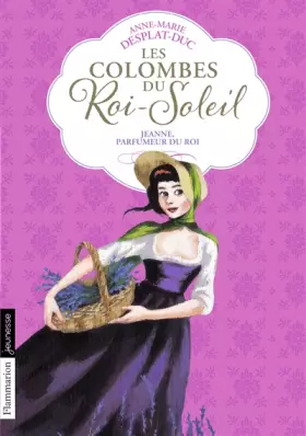 Couverture du produit · Les Colombes du Roi-Soleil, Tome 11 : Jeanne, parfumeur du roi