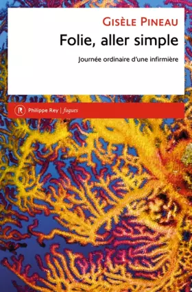 Couverture du produit · Folie, aller simple. Journée ordinaire d'une infirmière