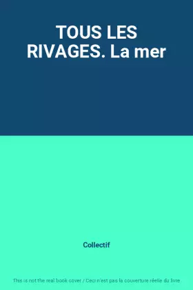 Couverture du produit · TOUS LES RIVAGES. La mer