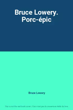 Couverture du produit · Bruce Lowery. Porc-épic