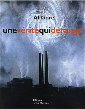 Couverture du produit · Une vérité qui dérange : L'urgence planétaire du réchauffement climatique et ce que nous pouvons faire pour y remédier
