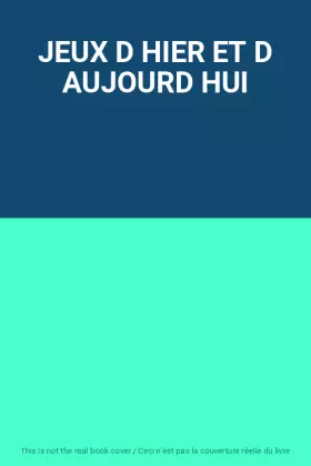 Couverture du produit · JEUX D HIER ET D AUJOURD HUI