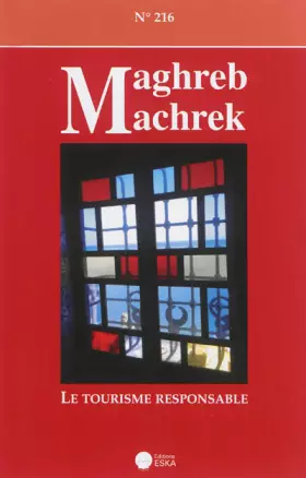 Couverture du produit · Maghreb-Machrek, N° 216, Automne 2013 : Le tourisme responsable