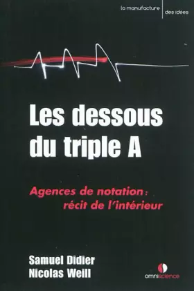 Couverture du produit · Les dessous du triple A. Agences de notation : récit de l'intérieur.