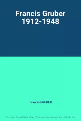 Couverture du produit · Francis Gruber 1912-1948