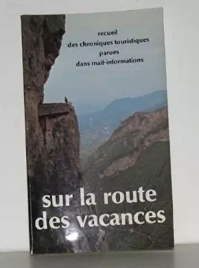 Couverture du produit · Recueil des chroniques touristiques parues dans maif-informations Sur la route des vacances