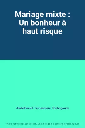 Couverture du produit · Mariage mixte : Un bonheur à haut risque