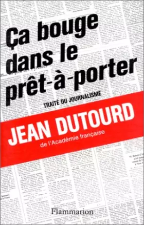 Couverture du produit · Ça bouge dans le prêt-à-porter: Traité du journalisme