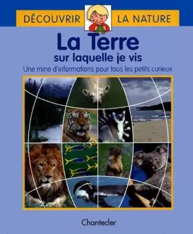 Couverture du produit · La terre sur laquelle je vis : Une mise d'informations pour tous les petits curieux