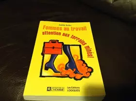 Couverture du produit · Femmes au travail. Attention aux terrains minés !