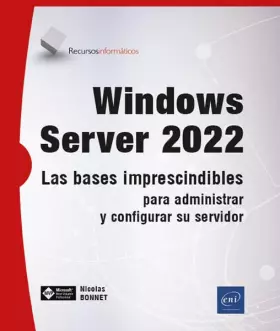 Couverture du produit · WINDOWS SERVER 2022 LAS BASES IMPRESCINDIBLES PARA ADMINIST