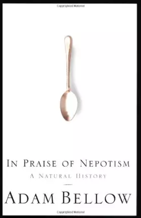 Couverture du produit · In Praise of Nepotism: A Natural History
