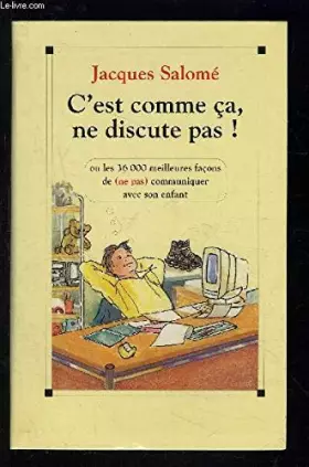 Couverture du produit · C EST COMME CA, NE DISCUTE PAS!