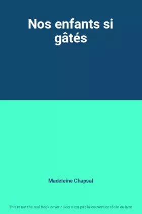 Couverture du produit · Nos enfants si gâtés