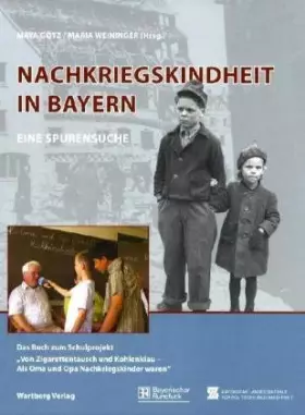 Couverture du produit · Nachkriegskindheit in Bayern - Eine Spurensuche: "Von Zigarettentausch und Kohlenklau - als Oma und Opa Nachkriegskinder waren"