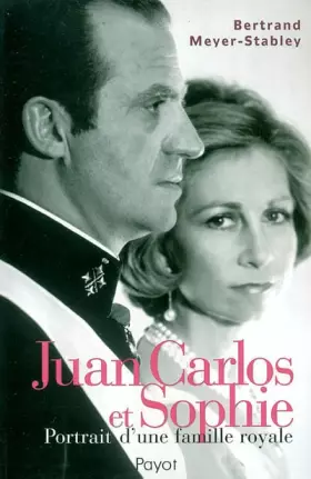 Couverture du produit · Juan Carlos et Sophie : Portrait d'une famille royale