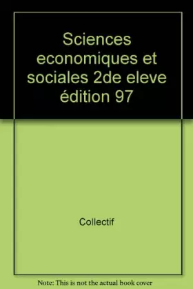 Couverture du produit · SCIENCES ECONOMIQUES ET SOCIALES 2NDE. Edition 1997