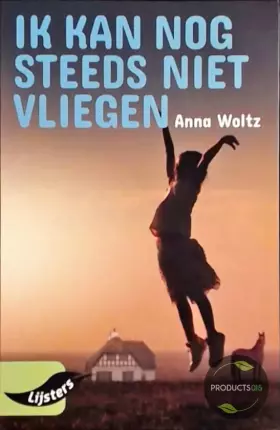 Couverture du produit · Anna Woltz, Ik kan nog steeds niet vliegen