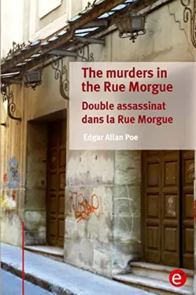 Couverture du produit · The murders in the Rue Morgue/Double assassinat dans la Rue Morgue: (bilingual edition/édition bilingue)