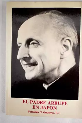Couverture du produit · El padre Arrupe en Japón