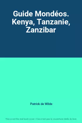 Couverture du produit · Guide Mondéos. Kenya, Tanzanie, Zanzibar