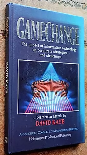 Couverture du produit · Game Change: The Impact of Information Technology on Corporate Strategies and Structures
