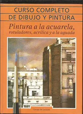 Couverture du produit · Curso completo de dibujo y pintura. Pintura a la acuarela, rotuladores...