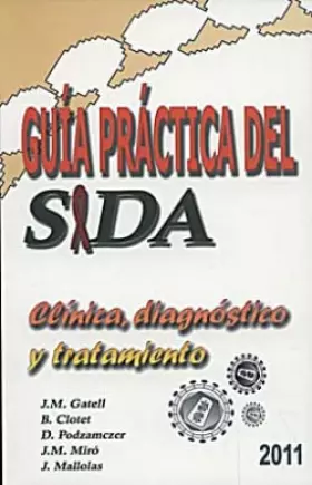 Couverture du produit · Guía práctica del sida Clínica, diagnóstico y tratamiento [ Livre importé d´Espagne ]
