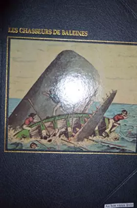Couverture du produit · LA GRANDE AVENTURE DE LA MER.LES CHASSEURS DE BALEINES