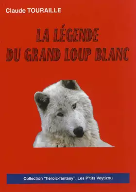 Couverture du produit · La légende du grand loup blanc