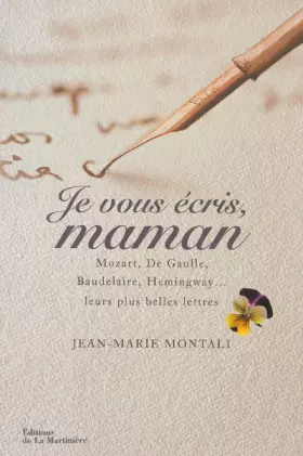 Couverture du produit · Je vous écris, maman. Mozart, De Gaulle, Baudelaire, Hemingway,... Leurs plus belles lettres