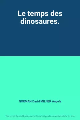 Couverture du produit · Le temps des dinosaures.