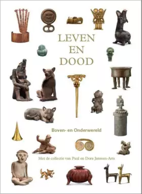 Couverture du produit · Leven en dood: over boven- en onderwereld : met de collectie Paul en Dora Janssen-Arts