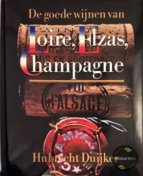 Couverture du produit · GOEDE WYNEN LOIRE, ELZAS, CHAMPAGNE
