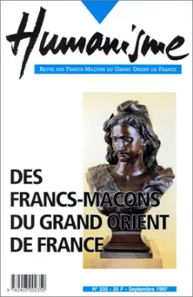 Couverture du produit · Humanisme, numéro 235. Des francs-maçons au Grand-Orient de France