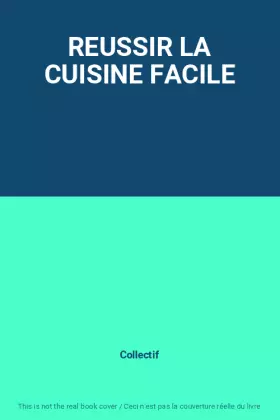 Couverture du produit · REUSSIR LA CUISINE FACILE