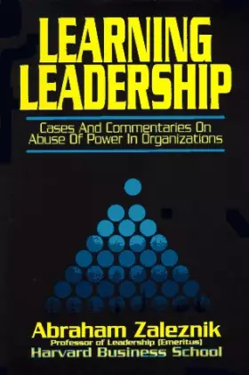 Couverture du produit · Learning Leadership: Cases and Commentaries on Abuses of Power in Organizations