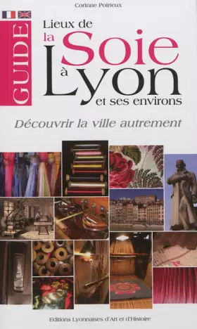 Couverture du produit · Guide des lieux de la soie à Lyon et ses environs