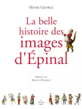 Couverture du produit · La belle histoire des images d'Épinal