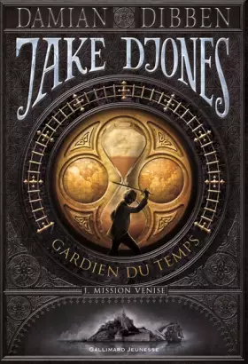 Couverture du produit · Jake Djones gardien du temps (Tome 1-Mission Venise)