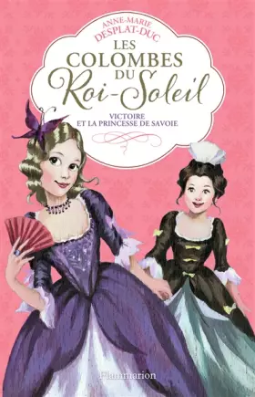 Couverture du produit · Les Colombes du Roi-Soleil, Tome 12 : Victoire et la princesse de Savoie